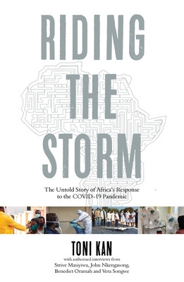 Riding the Storm: The Untold Story of Africa's Response to the Covid-19 Pandemic (PB) (2024)