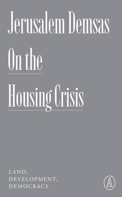On the Housing Crisis: Land, Development, Democracy (PB) (2024)
