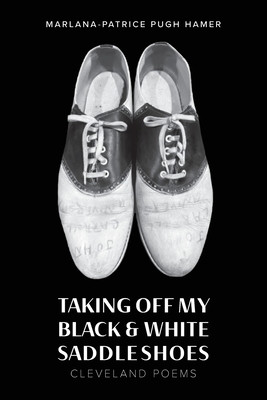 Taking Off My Black & White Saddle Shoes: Cleveland Poems (PB) (2024)