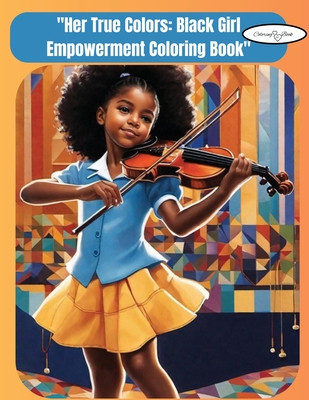 Her True Colors: 'Black Girl Empowering Black girls' (PB) (2023)