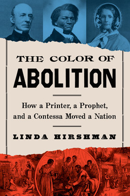 The Color of Abolition: How a Printer, a Prophet, and a Contessa Moved a Nation (PB) (2023)