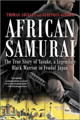 African Samurai: The True Story of Yasuke, a Legendary Black Warrior in Feudal Japan (PB) (2021)