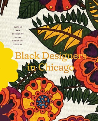Black Designers in Chicago: Culture and Community in the Twentieth Century (HC) (2026)