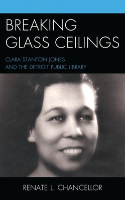 Breaking Glass Ceilings: Clara Stanton Jones and the Detroit Public Library (PB) (2026)