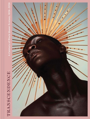 Transcendence: A Century of Black Queer Ecstasy, 1924-2024 (HC) (2026)