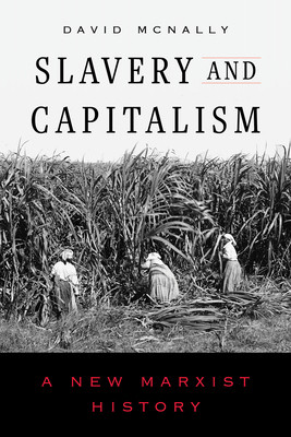 Slavery and Capitalism: A New Marxist History (PB) (2026)