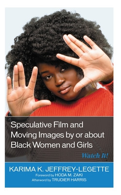 Speculative Film and Moving Images by or about Black Women and Girls: Watch It! (PB) (2026)