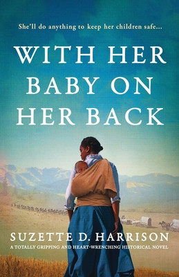 With Her Baby on Her Back: A totally gripping and heart-wrenching historical novel (PB) (2026)