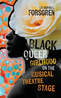 Black Queer Girlhood on the Musical Theatre Stage (HC) (2026)