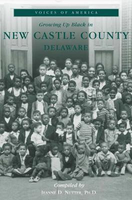 Growing Up Black in New Castle County, Delaware (PB) (2001)