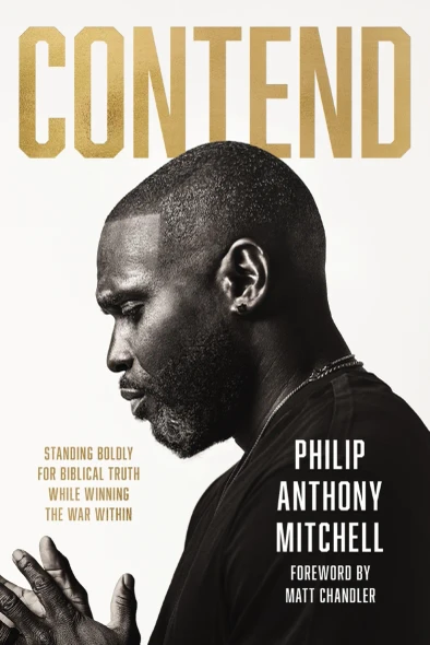 Contend: Standing Boldly for Biblical Truth While Winning the War Within