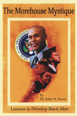 The Morehouse Mystique: Lessons to Develop Black Men (PB) (2009)
