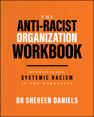 The Anti-Racist Organization Workbook: Dismantling Systemic Racism in the Workplace (PB) (2026)