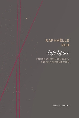 Safe Space: Finding Safety in Solidarity and Self-Determination (PB) (2026)