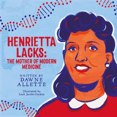 Henrietta Lacks: The Mother of Modern Medicine (PB) (2027)