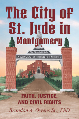The City of St. Jude in Montgomery: Faith, Justice, and Civil Rights (PB) (2027)
