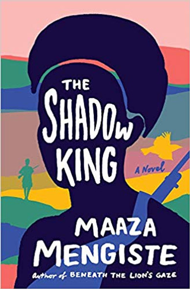 The Shadow King: A Novel by Maaza Mengiste