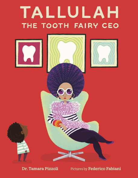 Tallulah the Tooth Fairy CEO by Dr. Tamara Pizzoli