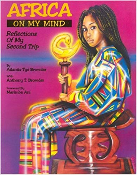 Africa on My Mind: Reflections of My Second Trip by  Atlantis Tye Browder & Anthony Browder