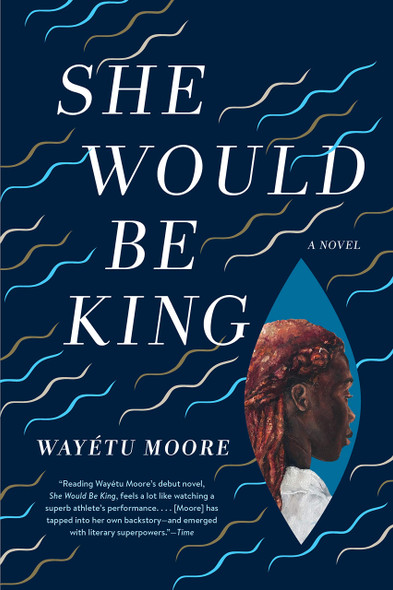 She Would Be King by Wayetu Moore