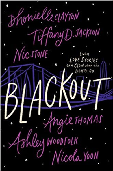 Blackout by Dhonielle Clayton, Tiffany D. Jackson, Nic Stone, Angie Thomas, Ashley Woodfolk & Nicola Yoon