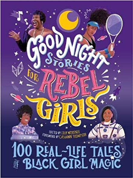Good Night Stories for Rebel Girls: 100 Real-Life Tales of Black Girl Magic, 4 by Rebel Girls