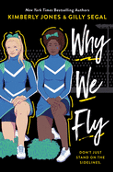 Why We Fly by Kimberly Jones & Gilly Segal
