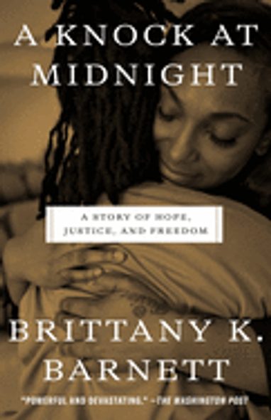 A Knock at Midnight: A Story of Hope, Justice, and Freedom by Brittany K. Barnett