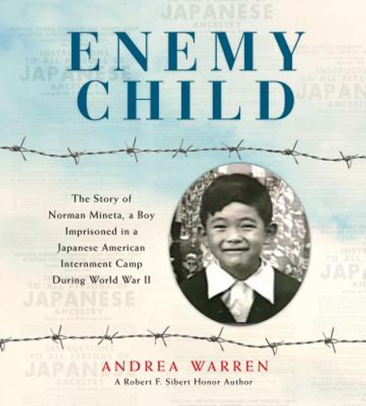 Enemy Child: The Story of Norman Mineta, a Boy Imprisoned in a Japanese American Internment Camp During World War II (HC) (2019)
