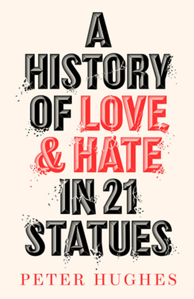 A History of Love and Hate in 21 Statues (HC) (2021)