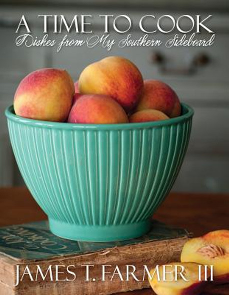 A Time to Cook: Dishes from My Southern Sideboard (HC) (2013)