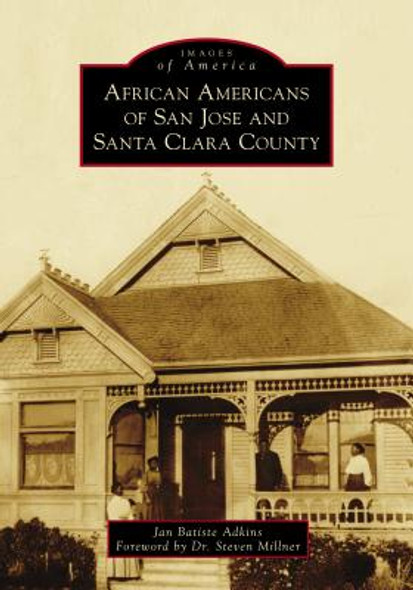 African Americans of San Jose and Santa Clara County (PB) (2019)