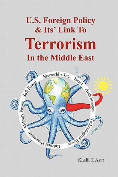 American Foreign Policy & Its' Link To Terrorism In The Middle East (PB) (2011)