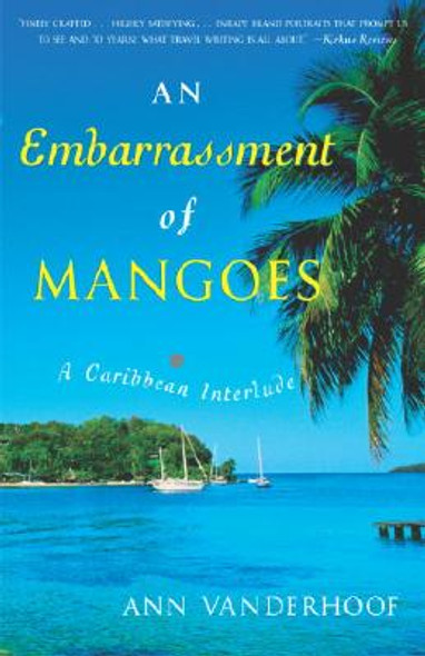 An Embarrassment of Mangoes: A Caribbean Interlude (PB) (2005)