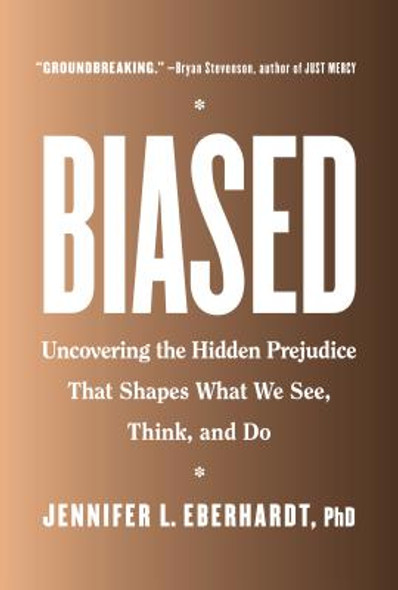 Biased: Uncovering the Hidden Prejudice That Shapes What We See, Think, and Do (HC) (2019)