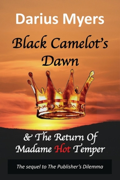 Black Camelot's Dawn: & The Return of Madame Hot Temper (Book #2) #2 (PB) (2020)