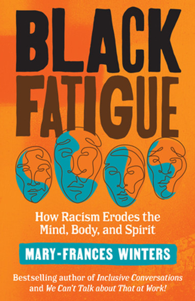 Black Fatigue: How Racism Erodes the Mind, Body, and Spirit (PB) (2020)