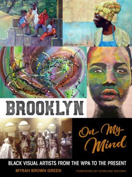 Brooklyn on My Mind: Black Visual Artists from the Wpa to the Present (HC) (2018)