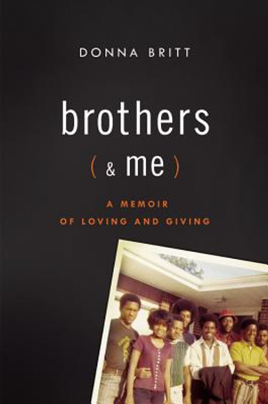 Brothers (and Me): A Memoir of Loving and Giving (HC) (2011)