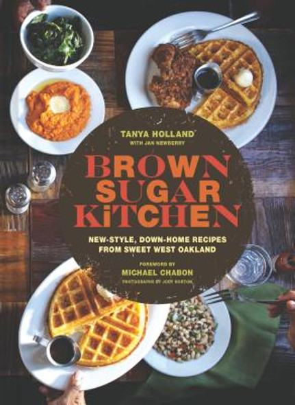 Brown Sugar Kitchen: New-Style, Down-Home Recipes from Sweet West Oakland (Soul Food Cookbook, Southern Style Cookbook, Recipe Book) (HC) (2014)