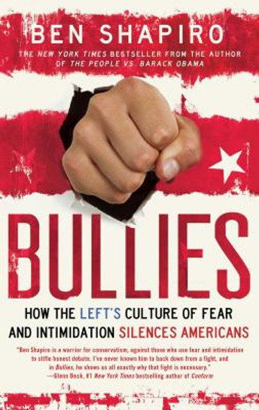 Bullies: How the Left's Culture of Fear and Intimidation Silences Americans (PB) (2014)