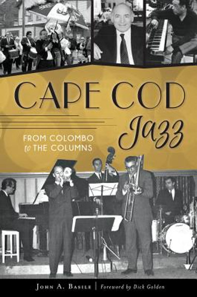 Cape Cod Jazz: From Colombo to the Columns (PB) (2017)