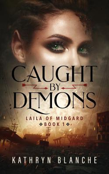 Caught by Demons: Laila of Midgard Book 1 #1 (PB) (2018)