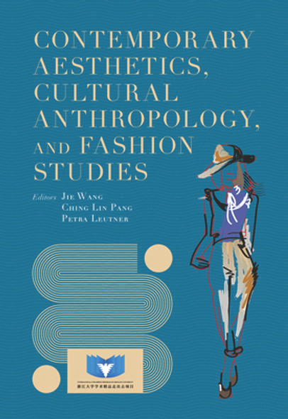 Contemporary Aesthetics, Cultural Anthropology, and Fashion Studies (HC) (2021)