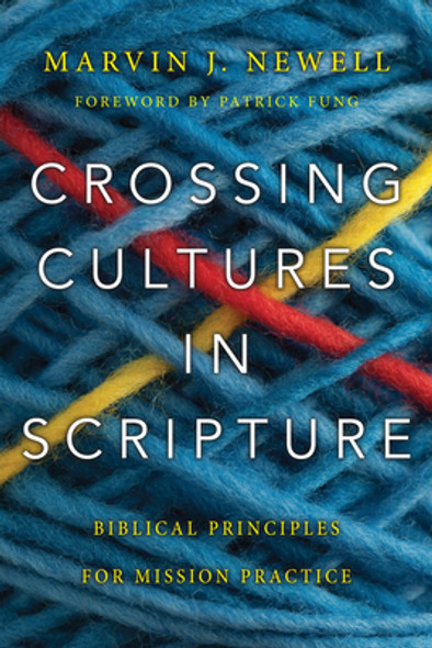 Crossing Cultures in Scripture: Biblical Principles for Mission Practice (PB) (2016)
