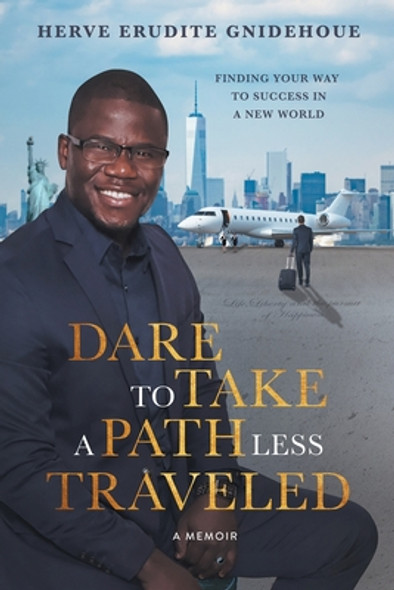 Dare To Take A Path Less Traveled: Finding your way to success in a new world (PB) (2019)