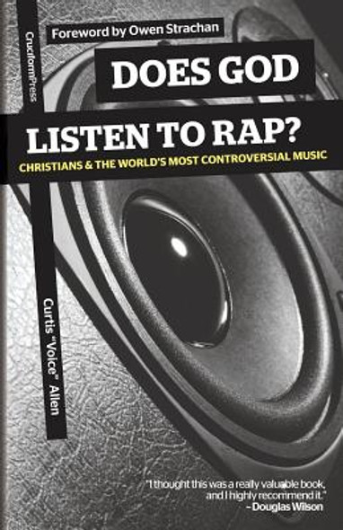 Does God Listen to Rap? Christians and the World's Most Controversial Music (PB) (2013)