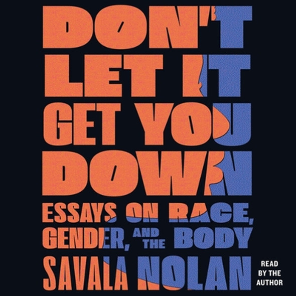 Don't Let It Get You Down: Essays on Race, Gender, and the Body (CD) (2021)