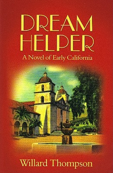 Dream Helper: A Novel of Early California (PB) (2008)