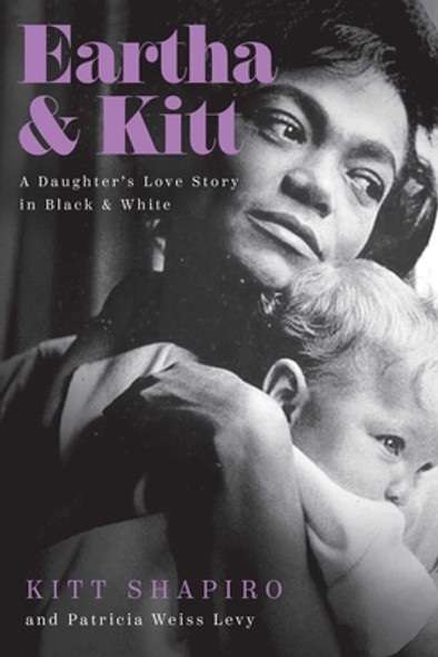 Eartha & Kitt: A Daughter's Love Story in Black and White (HC) (2021)